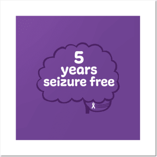 5 Years Seizure Free Posters and Art